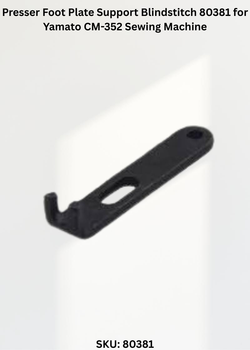 Presser Foot Plate Support Blindstitch 80381 for Yamato CM-352 Sewing Machine