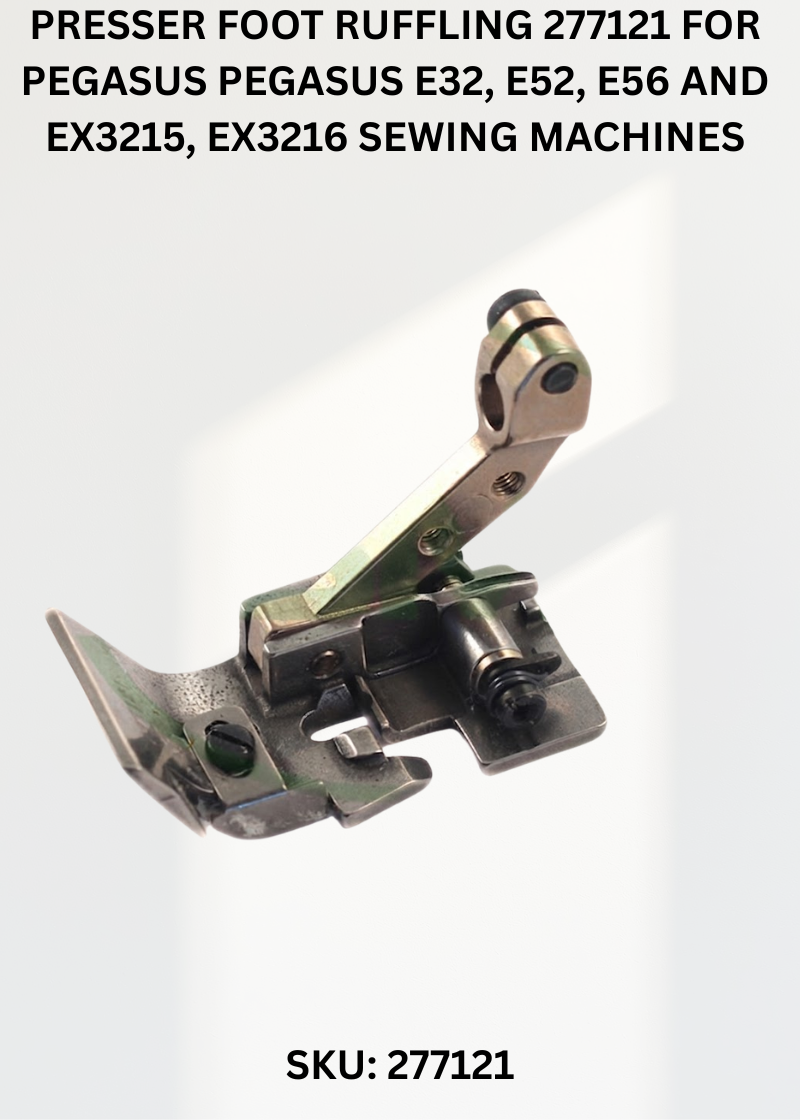 Presser Foot Ruffling 277121 for Pegasus Pegasus E32, E52, E56 and EX3215, EX3216 Sewing Machines