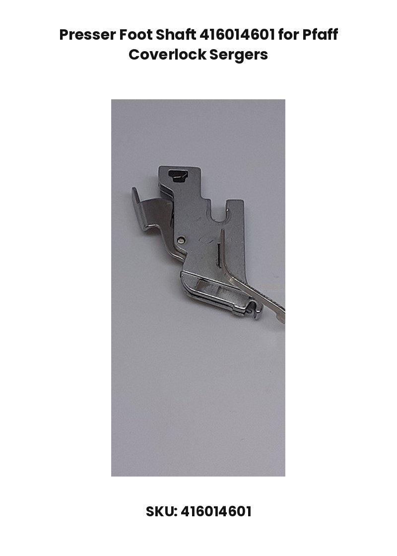 Presser Foot Shaft 416014601 for Pfaff Coverlock Sergers