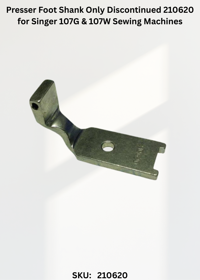 Presser Foot Shank Only Discontinued 210620 for Singer 107G & 107W Sewing Machines