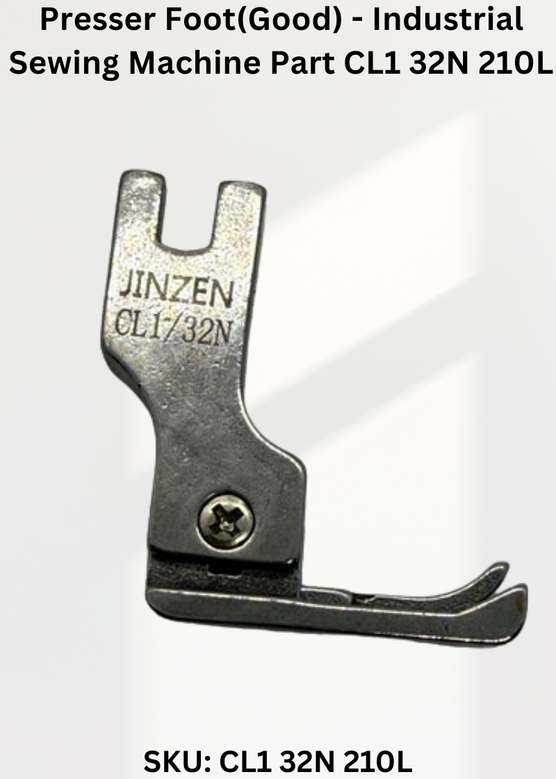 Presser Foot(Good) - Industrial Sewing Machine Part CL1 32N 210L