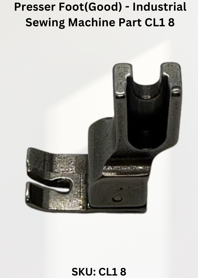 Presser Foot(Good) - Industrial Sewing Machine Part CL1 8