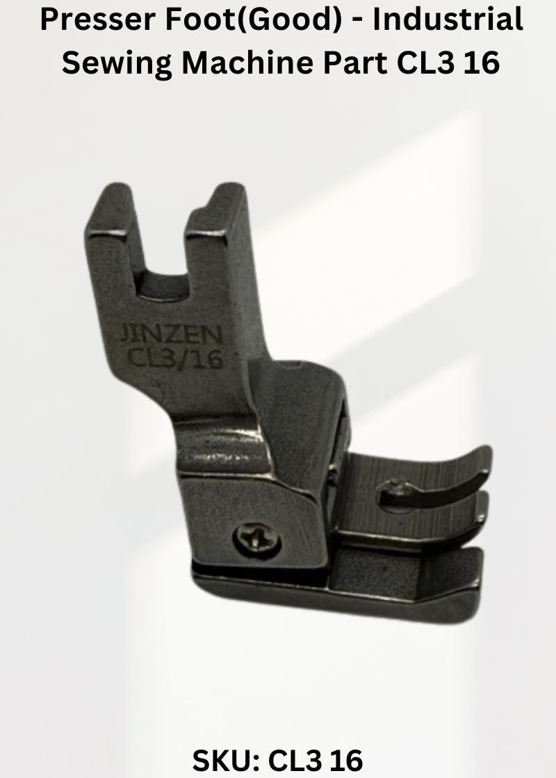 Presser Foot(Good) - Industrial Sewing Machine Part CL3 16