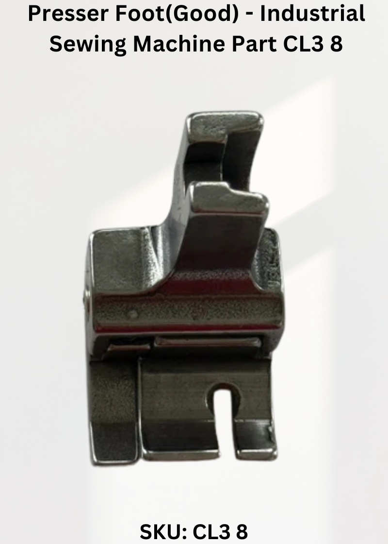 Presser Foot(Good) - Industrial Sewing Machine Part CL3 8