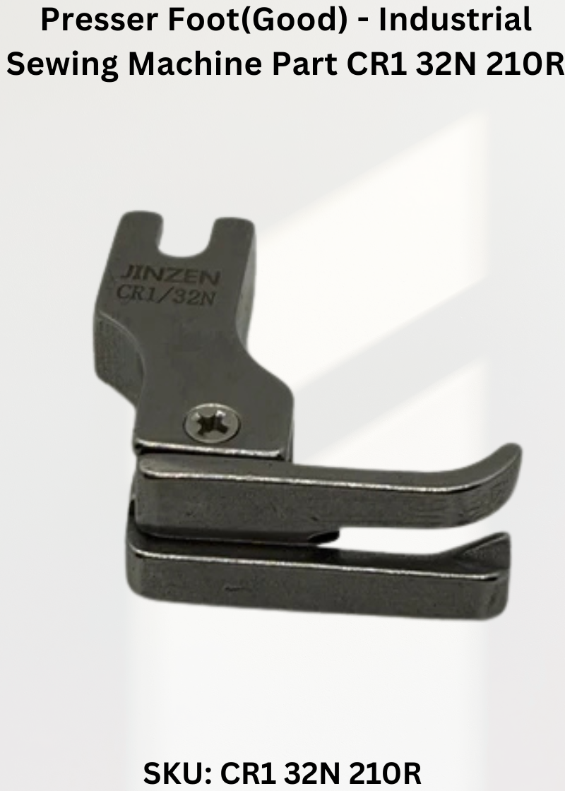 Presser Foot(Good) - Industrial Sewing Machine Part CR1 32N 210R