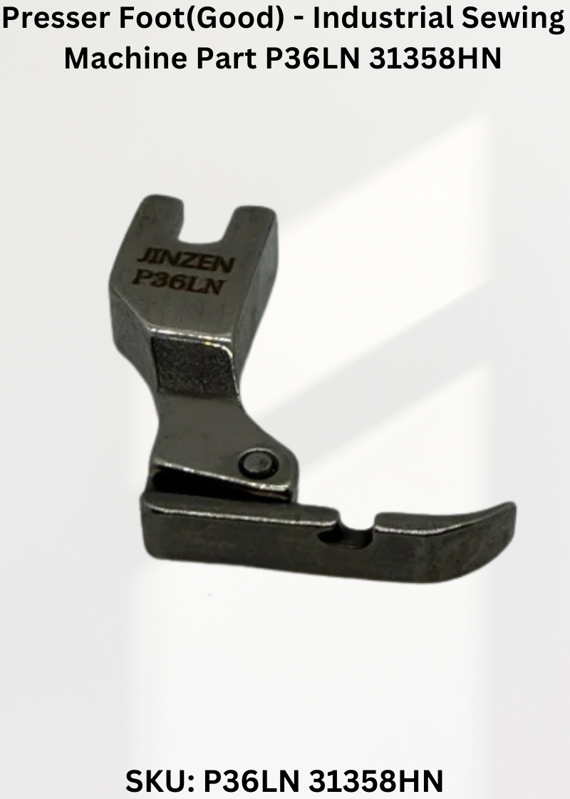 Presser Foot(Good) - Industrial Sewing Machine Part P36LN 31358HN