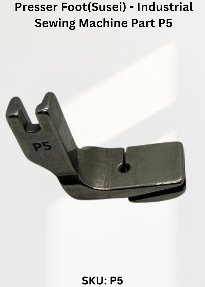 Presser Foot(Susei) - Industrial Sewing Machine Part P5