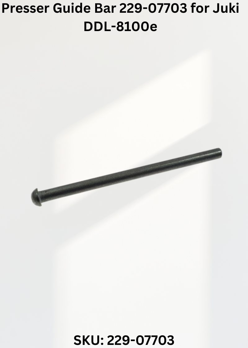 Presser Guide Bar 229-07703 for Juki DDL-8100e