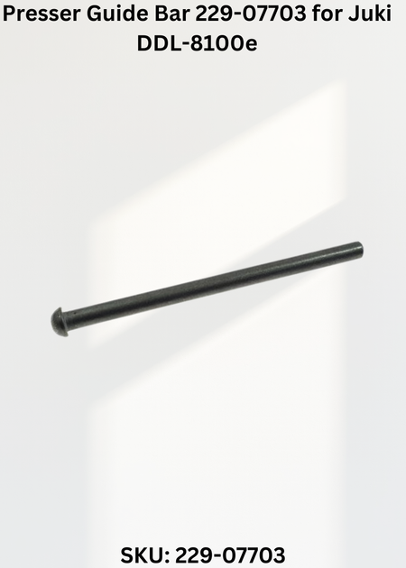 Presser Guide Bar 229-07703 for Juki DDL-8100e
