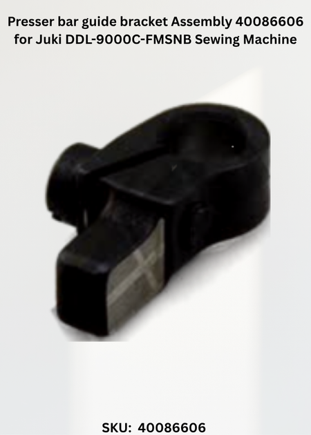 Presser bar guide bracket Assembly 40086606 for Juki DDL-9000C-FMSNB Sewing Machine