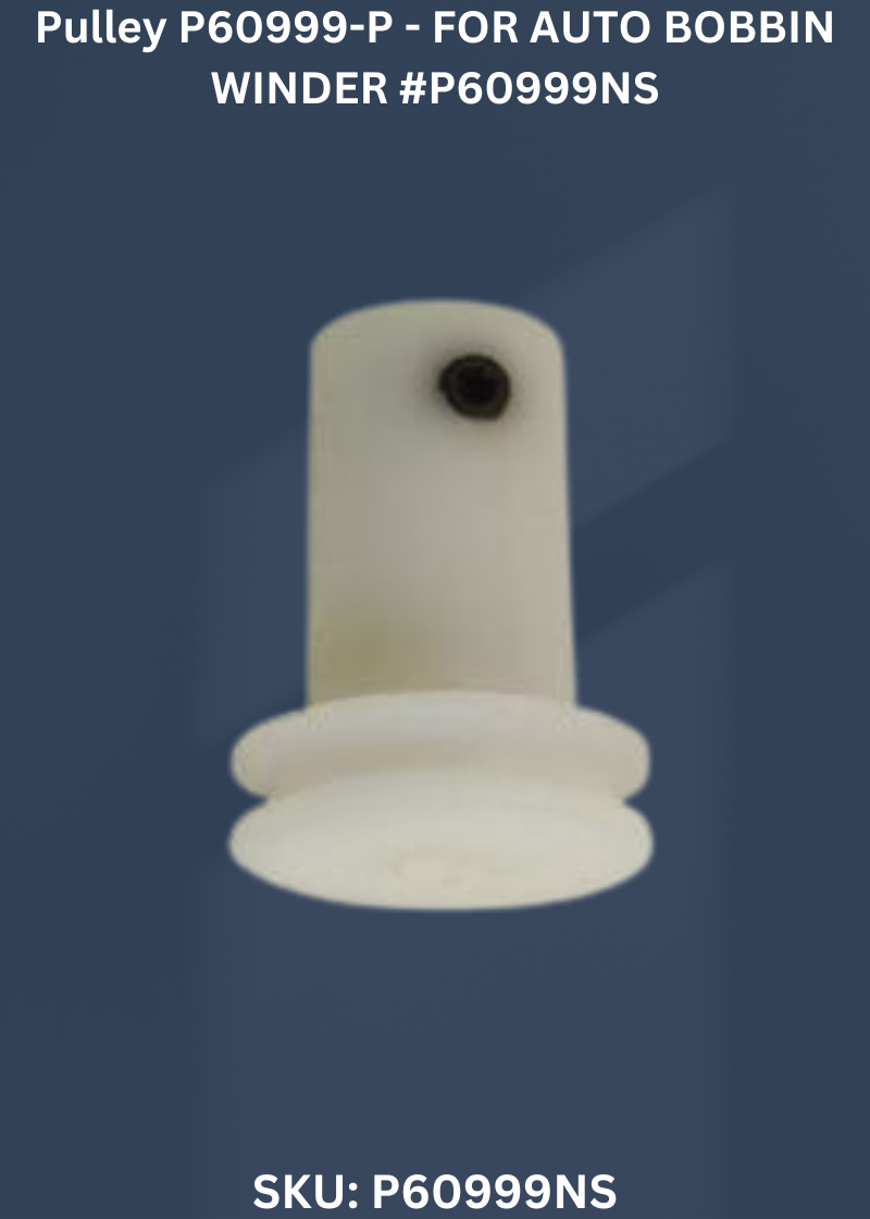 Pulley P60999-P - FOR AUTO BOBBIN WINDER #P60999NS