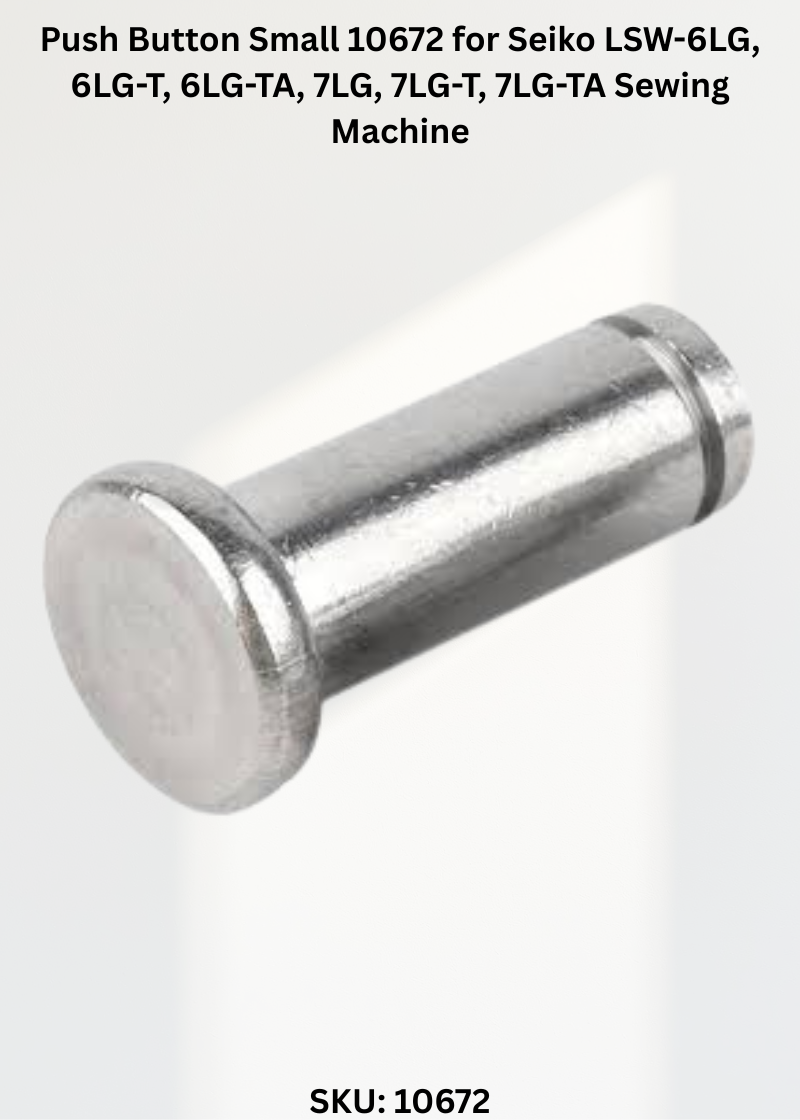 Push Button Small 10672 for Seiko LSW-6LG, 6LG-T, 6LG-TA, 7LG, 7LG-T, 7LG-TA Sewing Machine