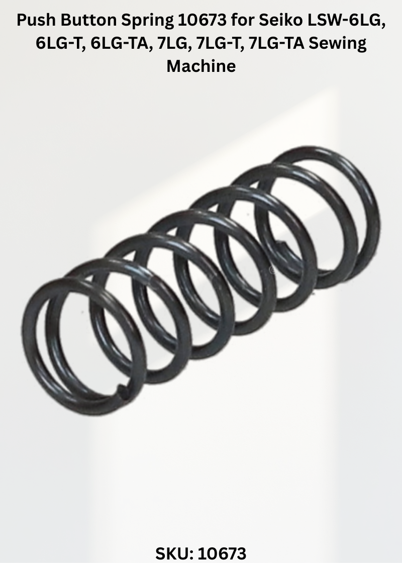 Push Button Spring 10673 for Seiko LSW-6LG, 6LG-T, 6LG-TA, 7LG, 7LG-T, 7LG-TA Sewing Machine