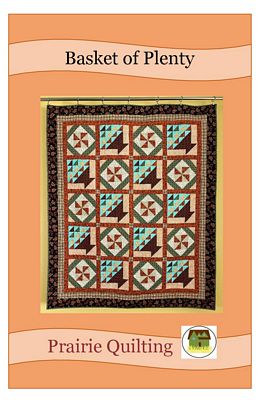 Prairie Quilting Basket of Plenty Pattern