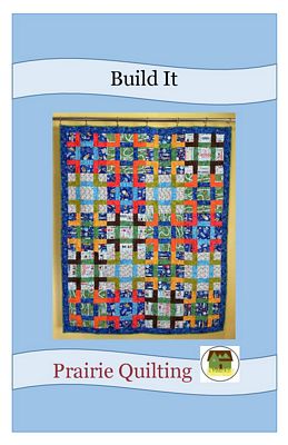 Prairie Quilting Build It Quilt Pattern