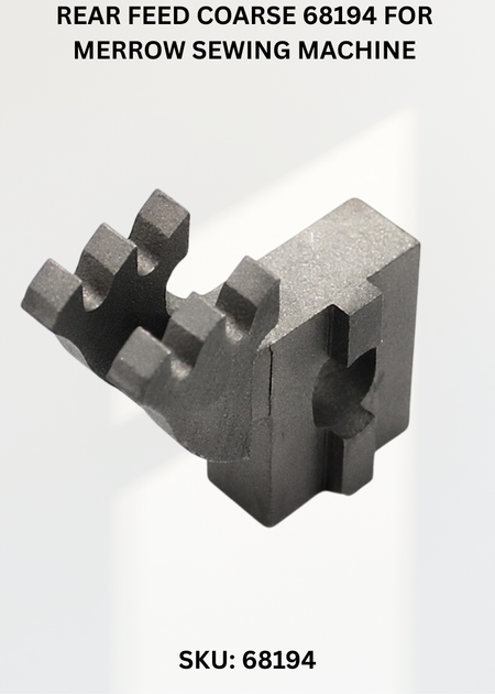 Rear Feed Coarse 68194 for Merrow Sewing Machine