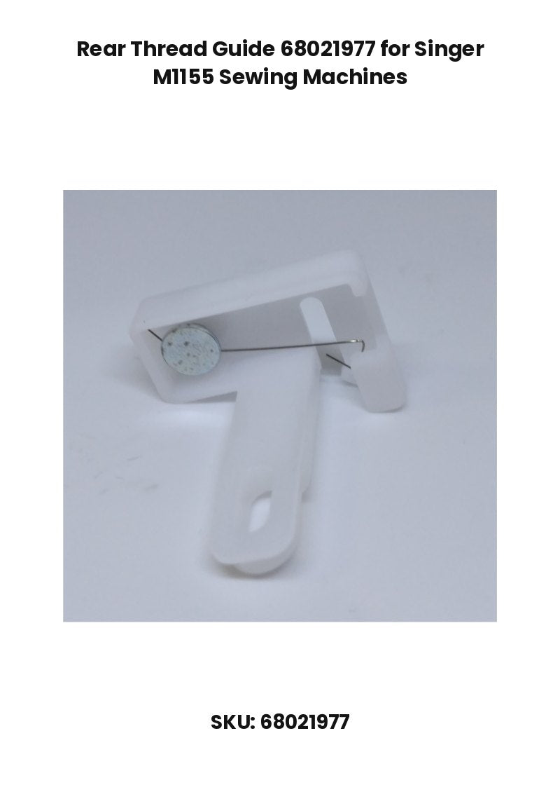 Rear Thread Guide 68021977 for Singer M1155 Sewing Machines