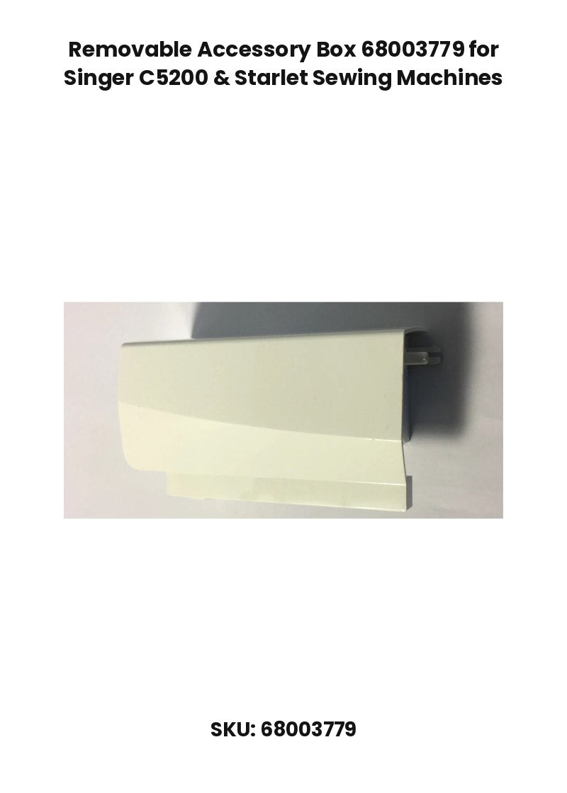 Removable Accessory Box 68003779 for Singer C5200 & Starlet Sewing Machines