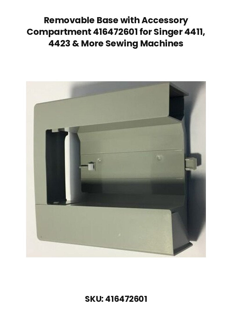 Removable Base with Accessory Compartment 416472601 for Singer 4411, 4423 & More Sewing Machines
