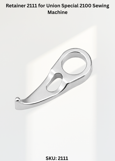 Retainer 2111 for Union Special 2100 Sewing Machine