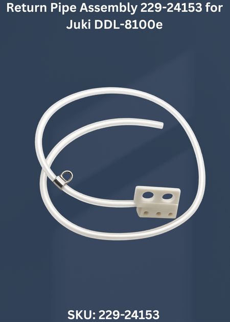 Return Pipe Assembly 229-24153 for Juki DDL-8100e