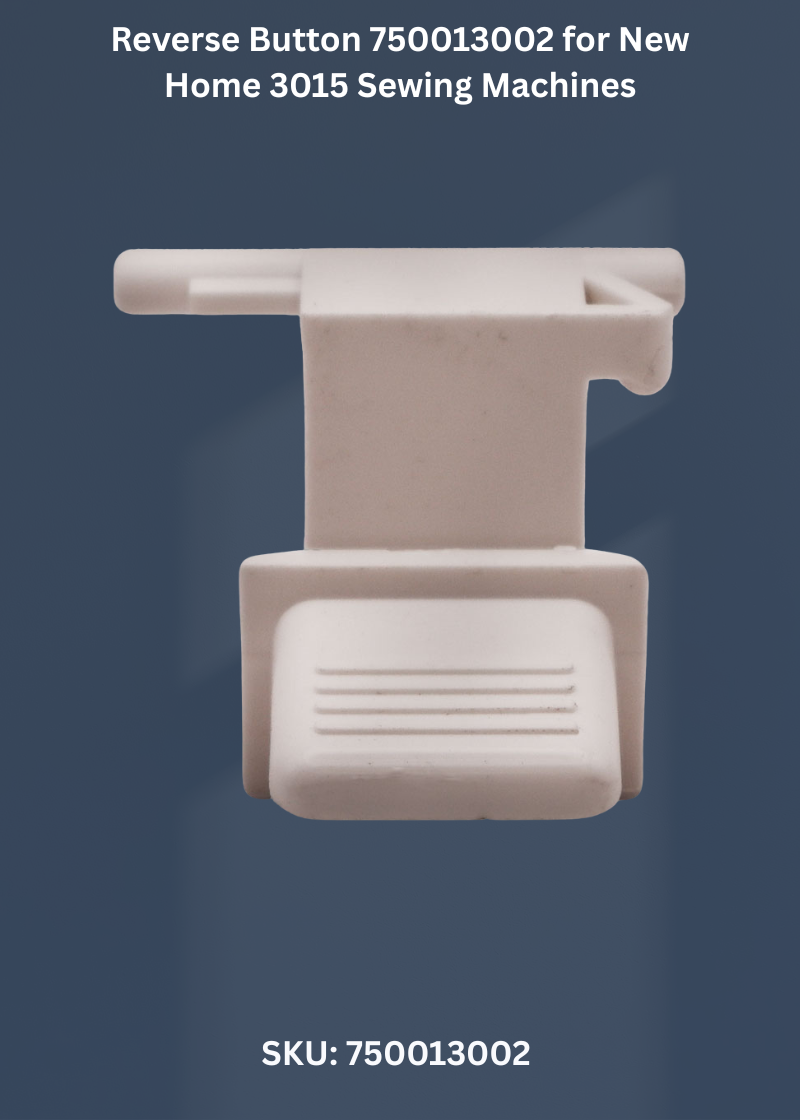 Reverse Button 750013002 for New Home 3015 Sewing Machines