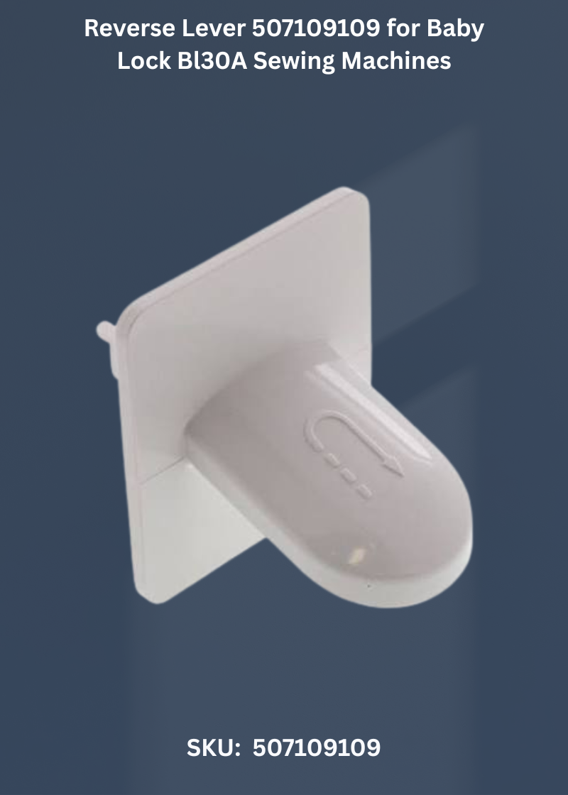 Reverse Lever 507109109 for Baby Lock Bl30A Sewing Machines