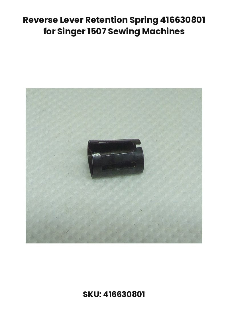 Reverse Lever Retention Spring 416630801 for Singer 1507 Sewing Machines