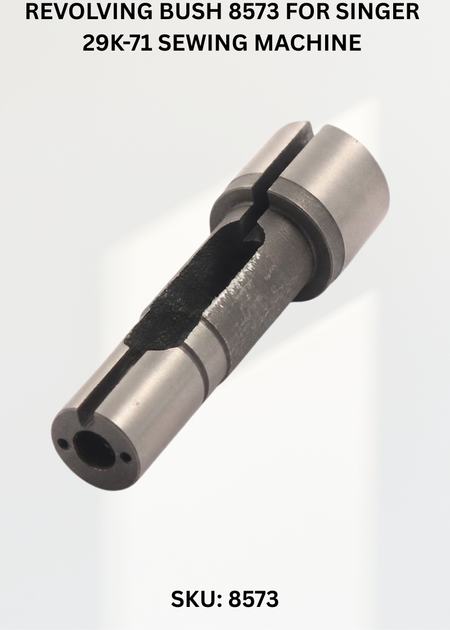 Revolving Bush 8573 for Singer 29K-71 Sewing Machine
