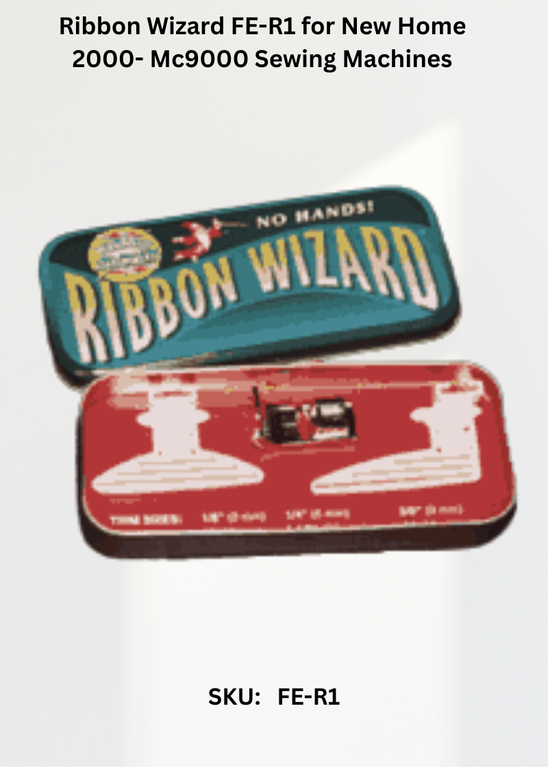 Ribbon Wizard FE-R1 for New Home 2000- Mc9000 Sewing Machines