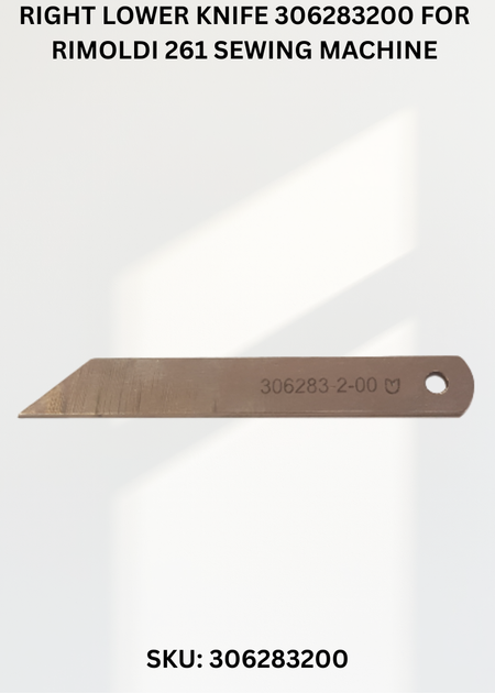 Right Lower Knife 306283200 for Rimoldi 261 Sewing Machine