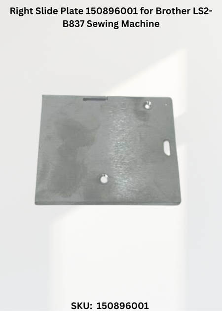 Right Slide Plate 150896001 for Brother LS2-B837 Sewing Machine