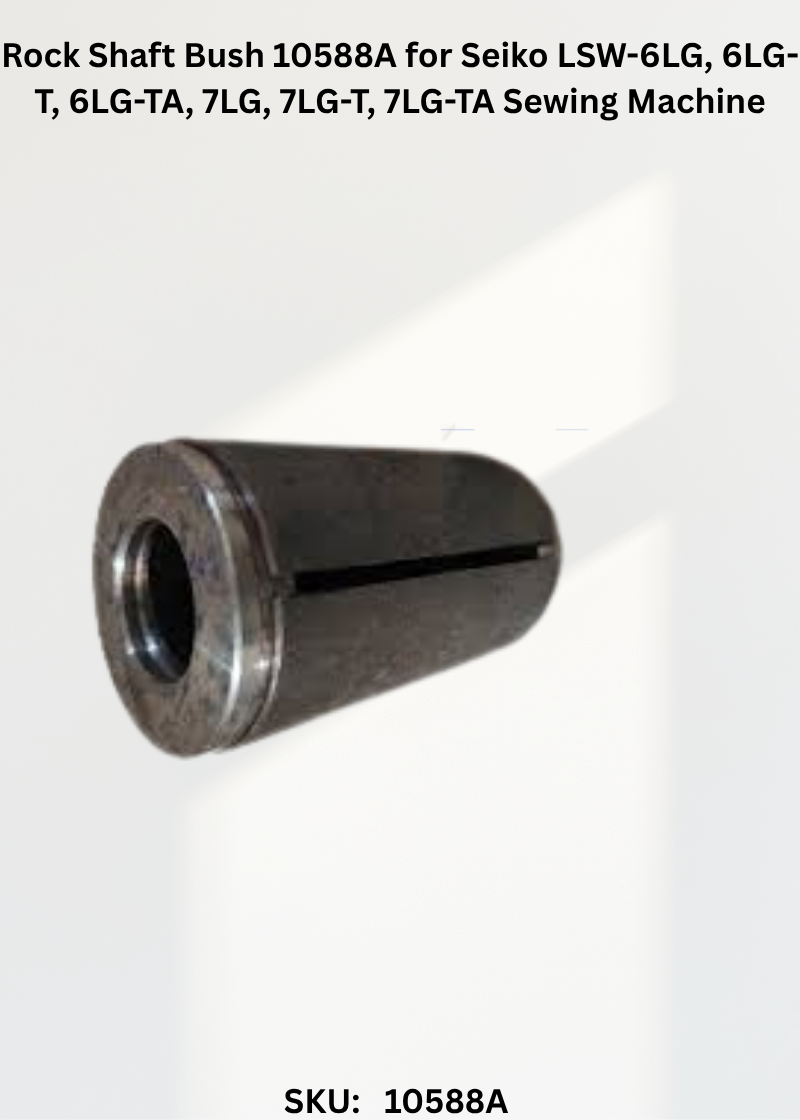 Rock Shaft Bush 10588A for Seiko LSW-6LG, 6LG-T, 6LG-TA, 7LG, 7LG-T, 7LG-TA Sewing Machine