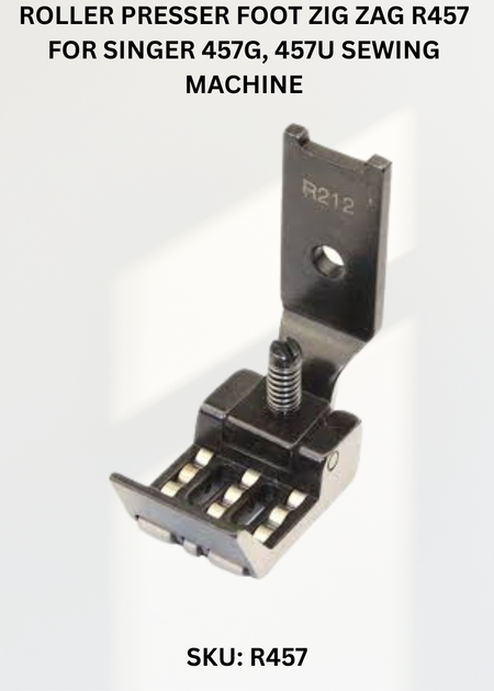 Roller Presser Foot Zig Zag R457 for Singer 457G, 457U Sewing Machine