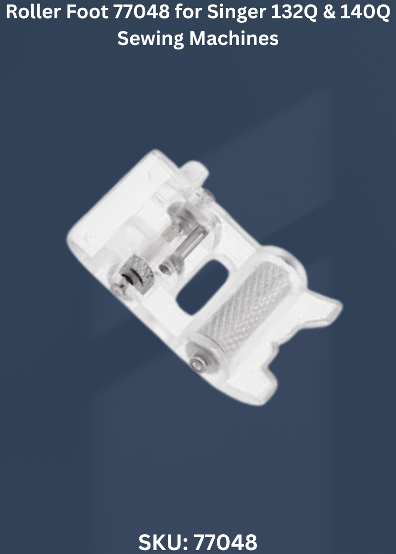 Roller Foot 77048 for Singer 132Q & 140Q Sewing Machines