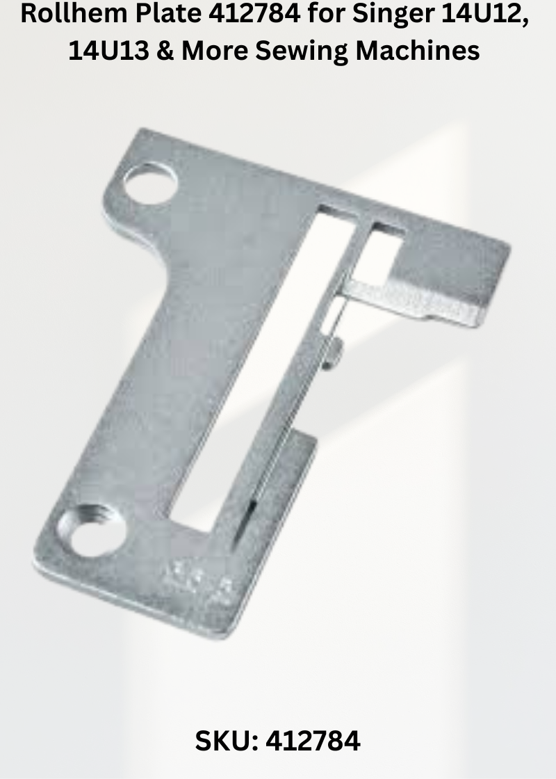 Rollhem Plate 412784 for Singer 14U12, 14U13 & More Sewing Machines