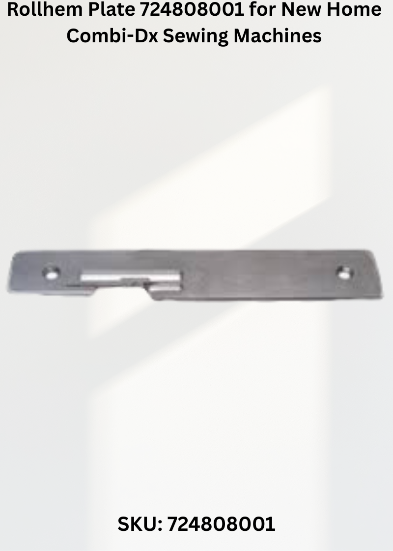 Rollhem Plate 724808001 for New Home Combi-Dx Sewing Machines