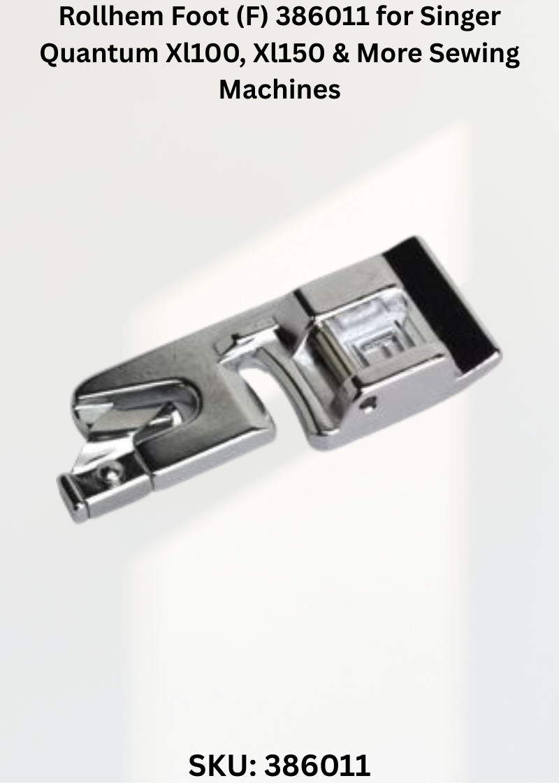 Rollhem Foot (F) 386011 for Singer Quantum Xl100, Xl150 & More Sewing Machines