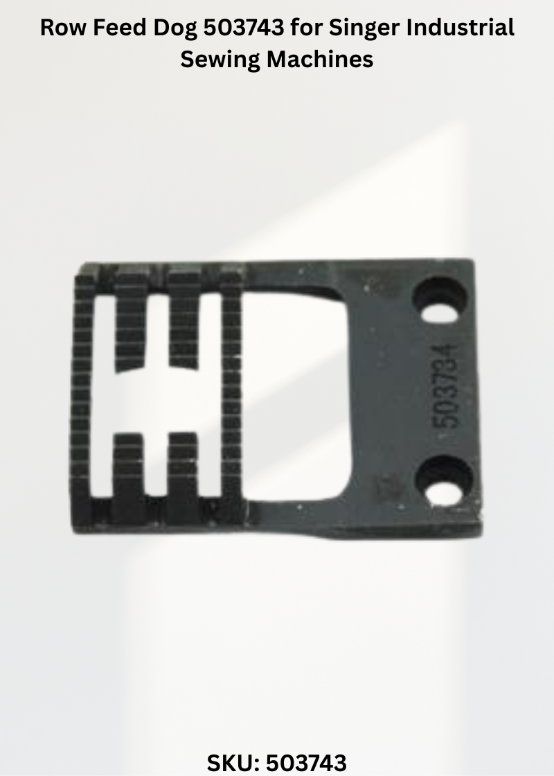 Row Feed Dog 503743 for Singer Industrial Sewing Machines