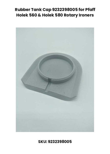 Rubber Tank Cap 9232398005 for Pfaff Holek 560 & Holek 580 Rotary Ironers