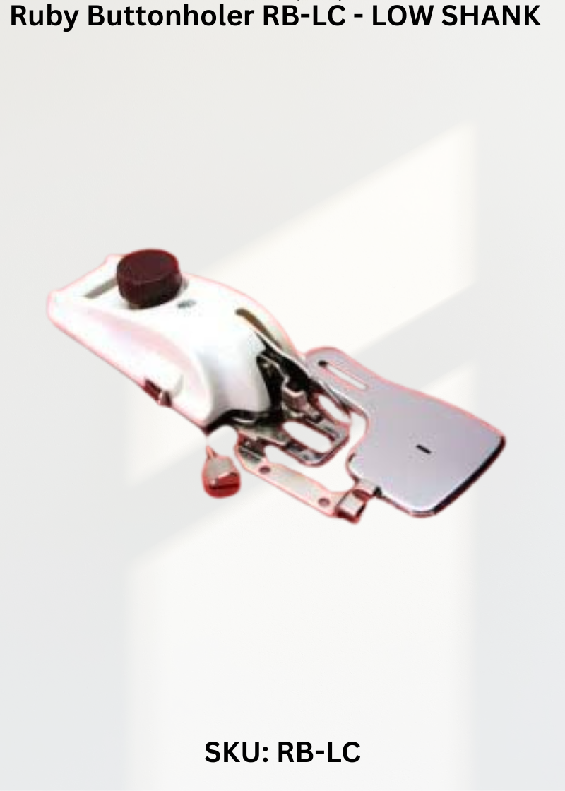 Ruby Buttonholer RB-LC-LOW SHANK