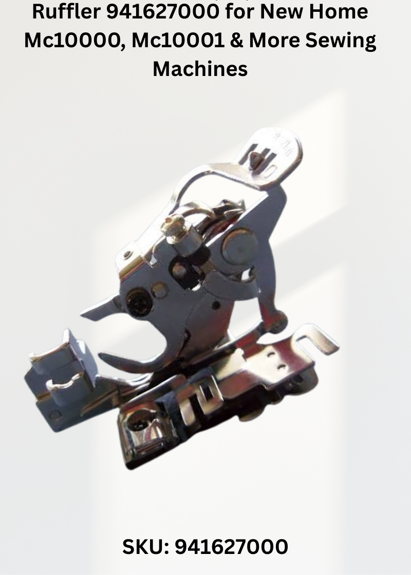 Ruffler 941627000 for New Home Mc10000, Mc10001 & More Sewing Machines