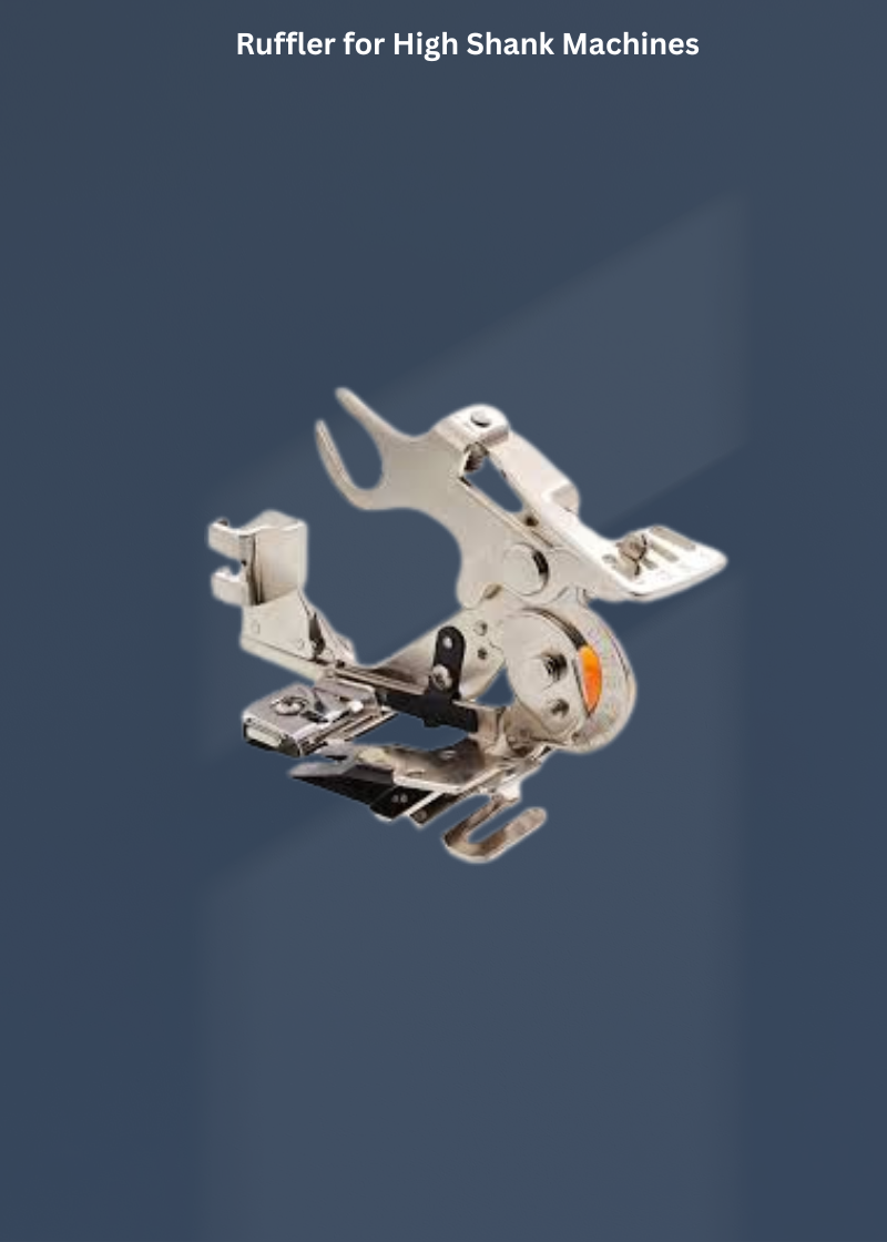 Ruffler for High Shank Machines