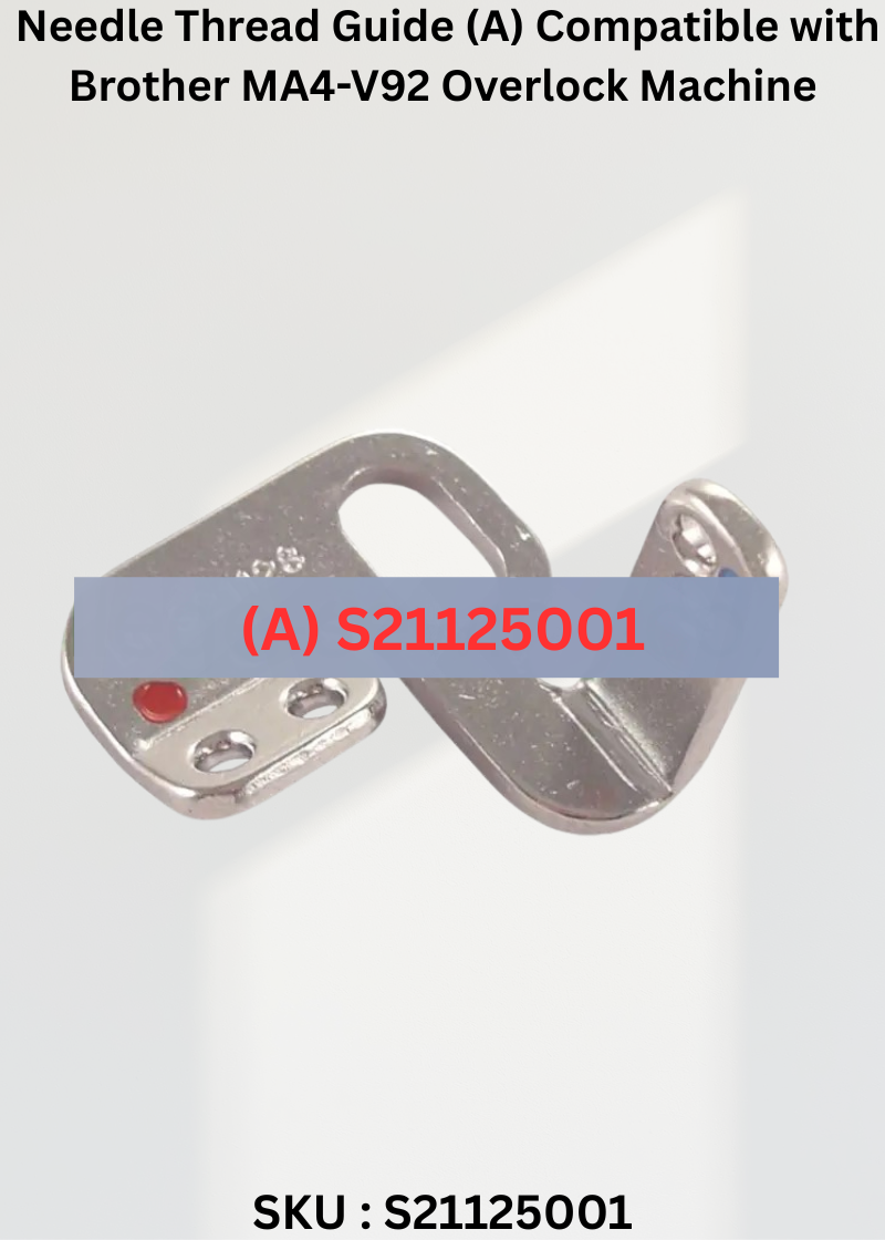 Needle Thread Guide (A) S21125001 for Brother MA4-V91 and Brother MA4-V92 Sewing Machines