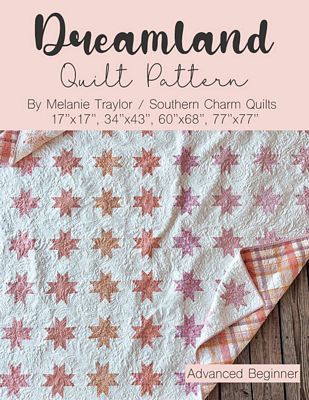 Southern Charm Quilts Dreamland Quilt Pattern