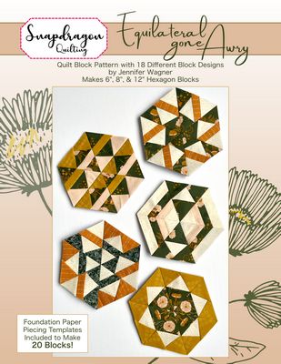 Snapdragon Quilting Equilateral Gone Awry Quilt Block Pattern
