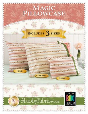 Shabby Fabrics Magic Pillowcase Pattern