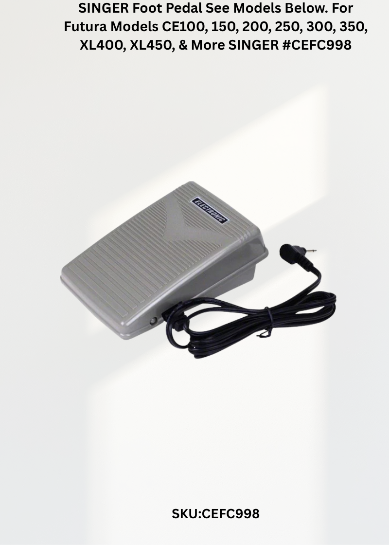 SINGER Foot Pedal See Models Below. For Futura Models CE100, 150, 200, 250, 300, 350, XL400, XL450, & More SINGER #CEFC998