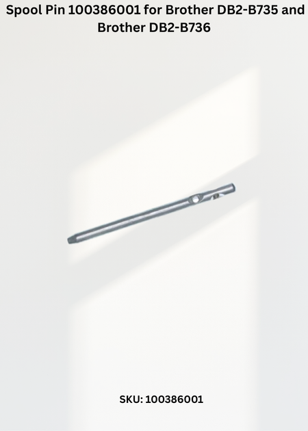 Spool Pin 100386001 Brother DB2-B735/736