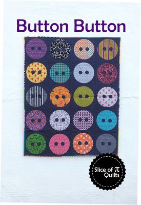 Slice of Pi Quilts Button Button Quilt Pattern